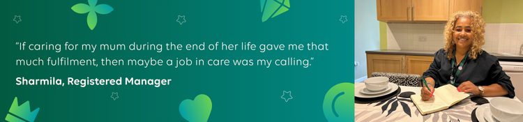 Sharmila quote: If caring for my mum during the end of her life gave me that much fulfillment, ten maybe a job in care was my calling